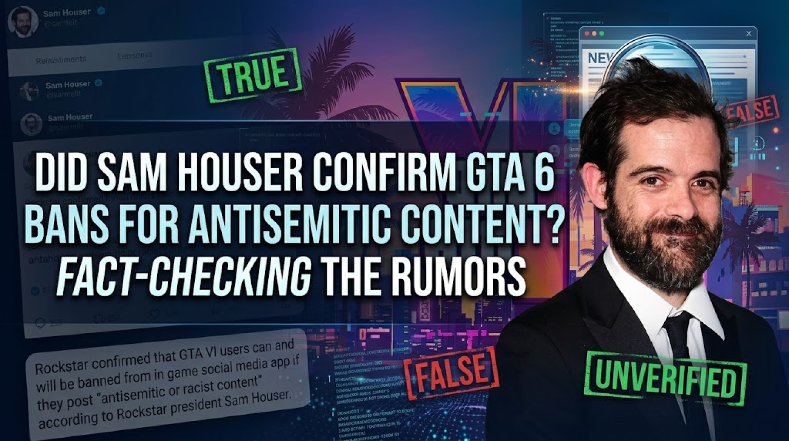 A composite featured article image questioning if Rockstar's Sam Houser confirmed GTA 6 bans for antisemitic content. The image includes a portrait of Houser, a stylized 'GTA VI' logo, social media forum text fragments, and red, textured stamps reading 'FALSE' and 'UNVERIFIED'.